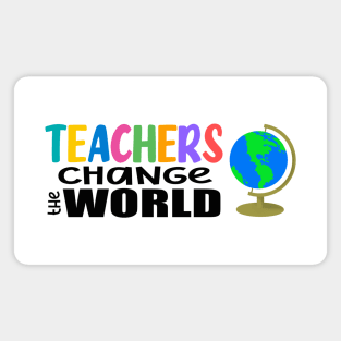 Teachers Change the World Magnet